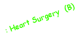 : Heart Surgery (B)